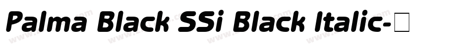 Palma Black SSi Black Italic字体转换